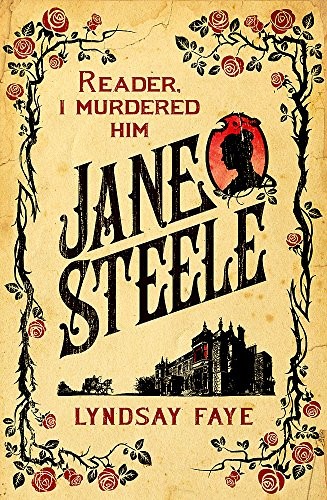 Lyndsay Faye: Jane Steele (2016, Headline Review)
