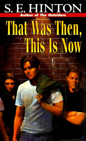 S. E. Hinton: That was then, this is now (2003, Speak, an imprint of Penguin Putnam)