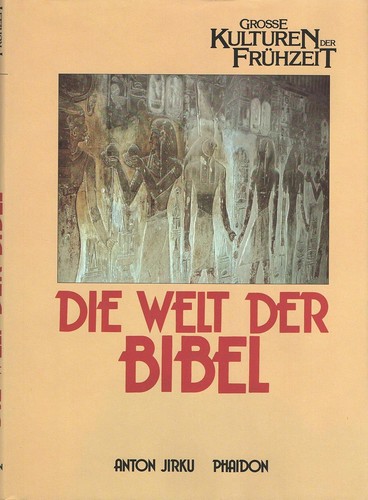 Anton Jirku: Die Welt der Bibel (1985, Phaidon-Verlag)