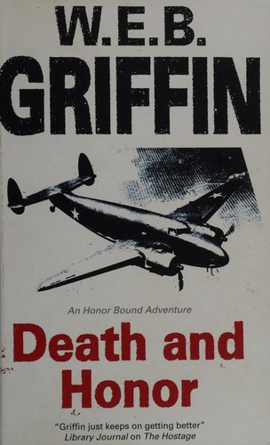 W. E. B. Griffin: Death and honor (2008, Severn House)