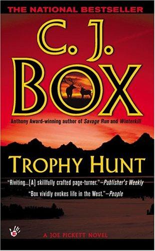 C. J. Box: Trophy Hunt (Joe Pickett Novels) (2005, Berkley)