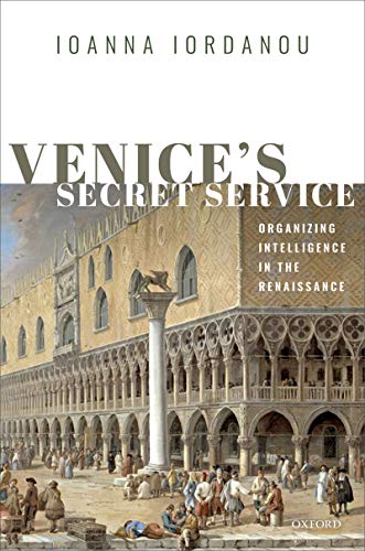 Ioanna Iordanou: Venice's Secret Service (2019, Oxford University Press)