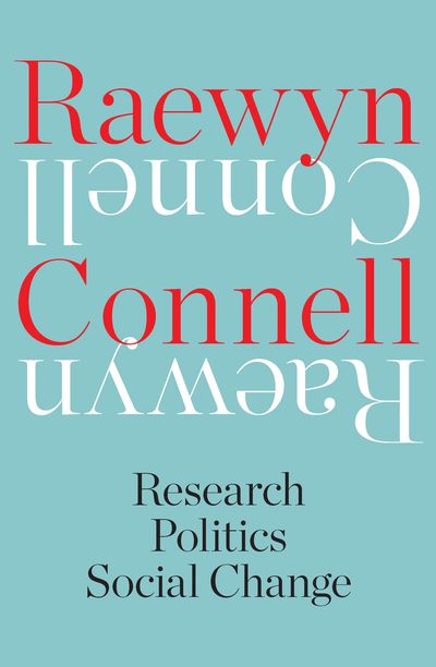 Raewyn W. Connell: Raewyn Connell (Paperback, en-Latn-AU language, 2023, Melbourne University Press)