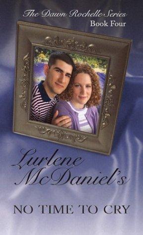 Lurlene McDaniel: No Time to Cry (Dawn Rochelle Novels) (Paperback, 2003, Darby Creek Publishing)