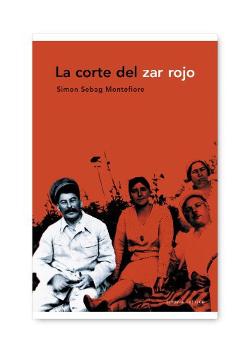 Teófilo de Lozoya, Simon Sebag-Montefiore: La corte del zar rojo (Paperback, Spanish language, 2010, Editorial Crítica)