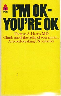 Thomas Anthony Harris, M.D.: I'm OK, You're OK (2004, Quill)