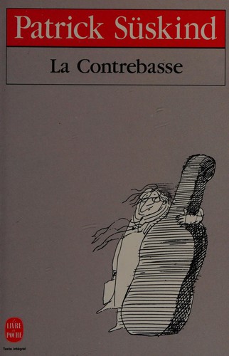 Patrick Süskind: La Contrebasse (Paperback, French language, 1992, Livre de Poche)