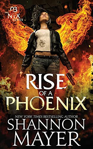Shannon Mayer: Rise of a Phoenix (Paperback, 2017, Createspace Independent Publishing Platform, CreateSpace Independent Publishing Platform)