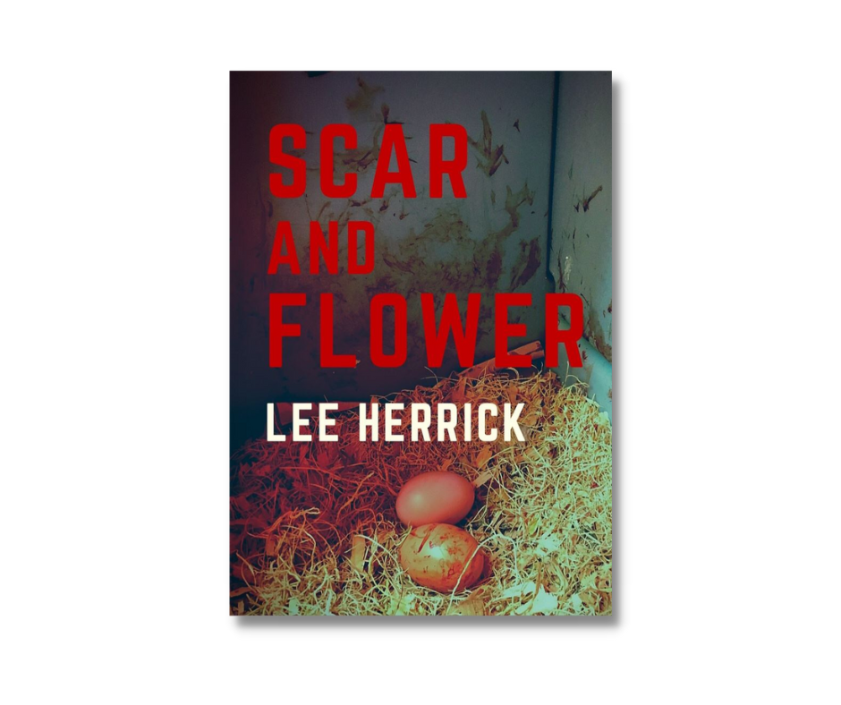 Lee Herrick: Scar and Flower (Paperback, 2018, Word Poetry Books)