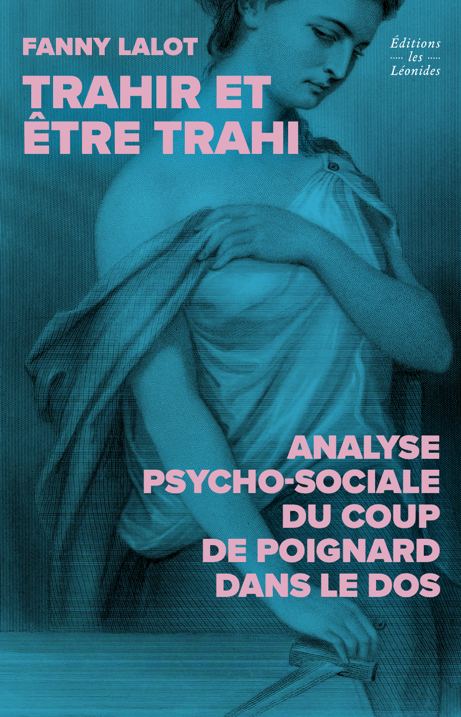 Fanny Lalot: Trahir et être trahi (French language, Les Léonides)