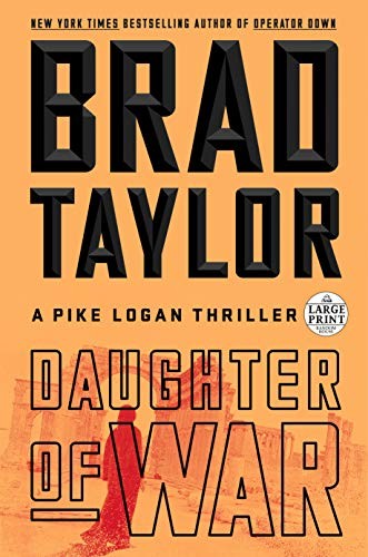 Brad Taylor: Daughter of War (Paperback, 2019, Random House Large Print)