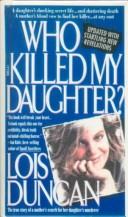 Lois Duncan: Who Killed My Daughter? (Hardcover, 1999, Tandem Library)