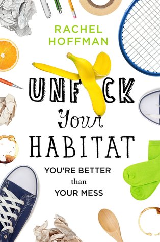 Emily Woo Zeller, Rachel Hoffman: Unf*ck Your Habitat (AudiobookFormat, 2017, Tantor Audio)