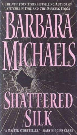 Barbara Michaels: Shattered Silk (Hardcover, 1999, Rebound by Sagebrush)