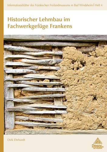 Historischer Lehmbau im Fachwerkgefüge Frankens (2014, Fränkisches Freilandmuseum Bad Windsheim)