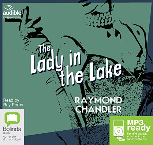 Raymond Chandler: The Lady in the Lake (AudiobookFormat, 2015, Bolinda/Audible audio)
