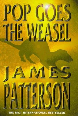 James Patterson: Pop Goes The Weasel (Hardcover, 1999, Little, Brown & Co/Doubleday)