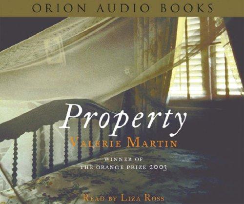 Valerie Martin: Property (AudiobookFormat, 2004, Orion (an Imprint of The Orion Publishing Group Ltd ))