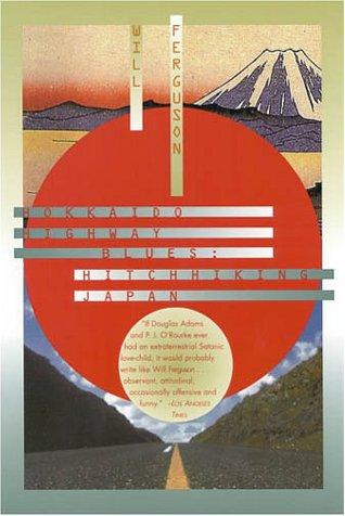 Will Ferguson: Hokkaido Highway Blues (Paperback, 2001, Soho Press)