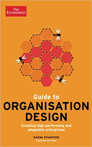 Naomi Stanford: The Economist Guide to Organisation Design (Paperback, 2015, The Economist)