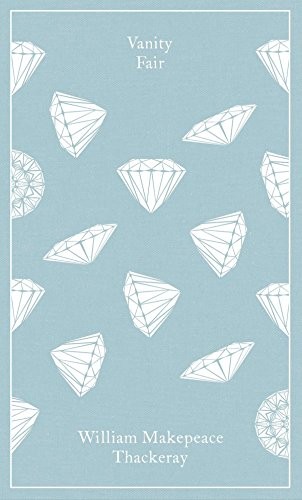 Coralie Bickford-Smith, William Makepeace Thackeray, John Carey: Vanity Fair (Hardcover, Penguin Classics, Penguin Books)