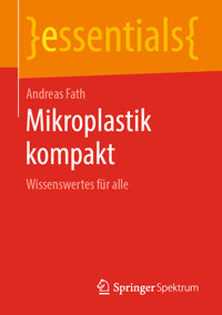 Andreas Fath: Mikroplastik kompakt (Paperback, deutsch language, 2019, Springer Spektrum)