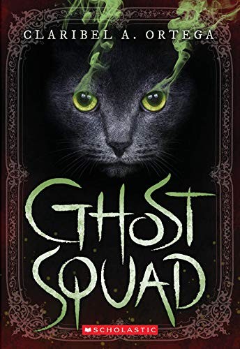 Claribel A. Ortega: Ghost Squad (Paperback, 2019, scholastic)