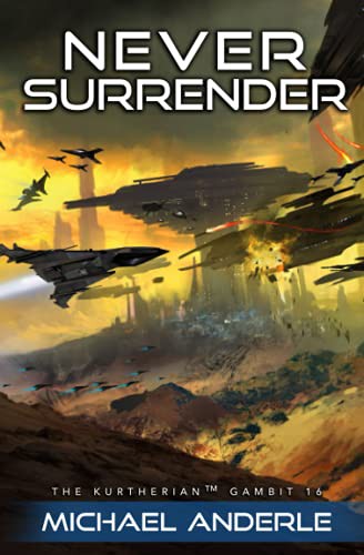 Michael Anderle: Never Surrender (Paperback, 2018, LMBPN Publishing, Lmbpn Publishing)