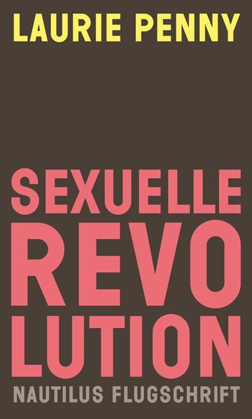 Laurie Penny: Sexuelle Revolution (Paperback, Deutsch language, 2022, Edition Nautilus)