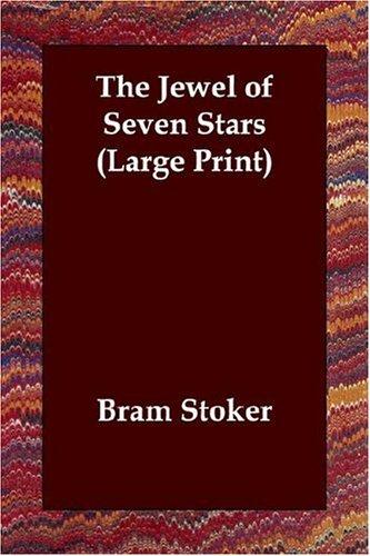 Bram Stoker: The Jewel of Seven Stars (Large Print) (Paperback, 2006, Echo Library)