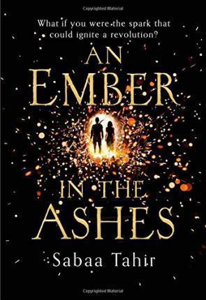 Sabaa Tahir: An Ember in the Ashes (2015, HarperCollins)