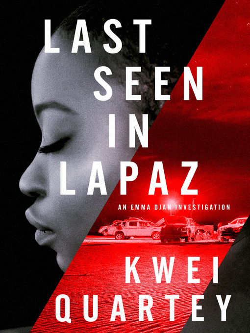 Kwei Quartey: Last Seen in Lapaz (2023, Soho Press, Incorporated)