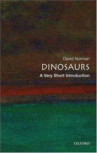 David Norman: Dinosaurs (2005, Oxford University Press, USA)