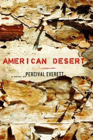Percival L. Everett (duplicate), Percival Everett, Percival Everett: American desert (2004, Hyperion)