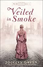 Jocelyn Green: Veiled in smoke (Paperback, 2020, Bethany House, a division of Baker Publishing Group)