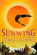 Kenneth Oppel: Sunwing. (2008)