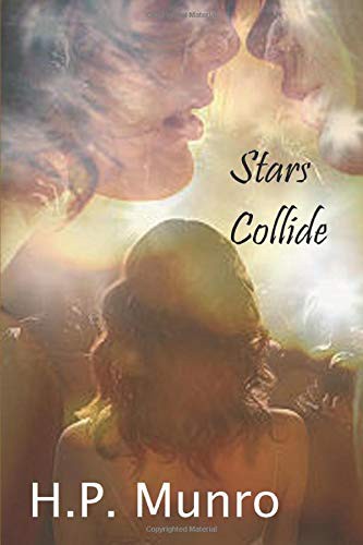 H.P. Munro: Stars Collide (Paperback, 2014, CreateSpace Independent Publishing Platform)