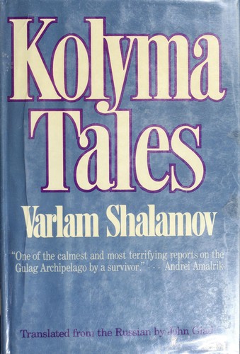 Varlam Tikhonovich Shalamov: Kolyma Tales (1980, W. W. Norton)