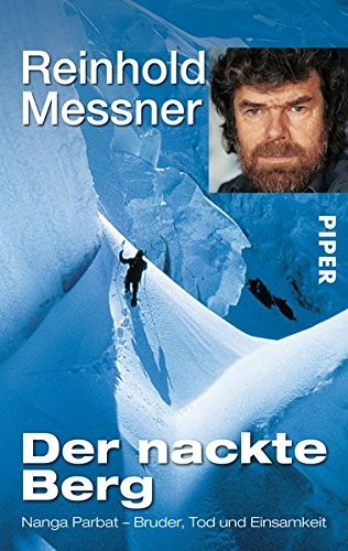 Reinhold Messner: Der nackte Berg (Paperback, Deutsch language, 2003, Piper Verlag GmbH)