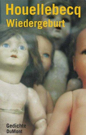 Michel Houellebecq: Wiedergeburt. (Paperback, 2001, DUMONT Literatur und Kunst Verlag)