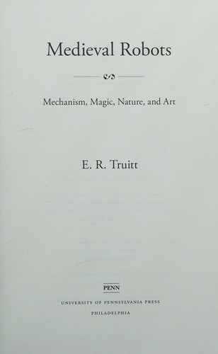 Elly Rachel Truitt: Medieval robots (2015, University of Pennsylvania Press)