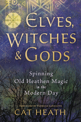 Cat Heath, Patricia M. Lafayllve: Elves, Witches and Gods (2021, Llewellyn Publications)