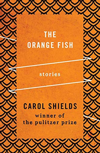 Carol Shields: The Orange Fish (Paperback, 2013, Open Road Media)