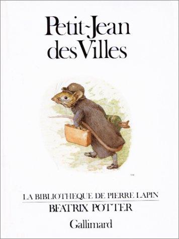 Beatrix Potter: Petit Jean Des Villes (Paperback, 1998, Editions Flammarion)