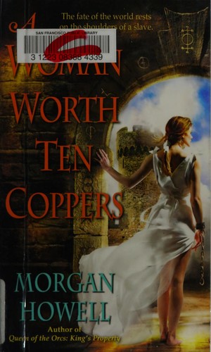 Morgan Howell: A woman worth ten coppers (2008, Ballentine Books)