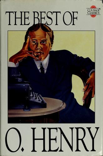 O. Henry: The best of O. Henry. (1992, Courage Books)
