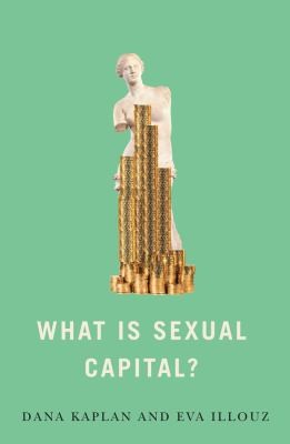 Kaplan: What Is Sexual Capital? (2022, Polity Press)