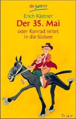 Erich Kästner: Der 35. Mai oder Konrad reitet in die Südsee (German language, 2004, dtv Verlagsgesellschaft)