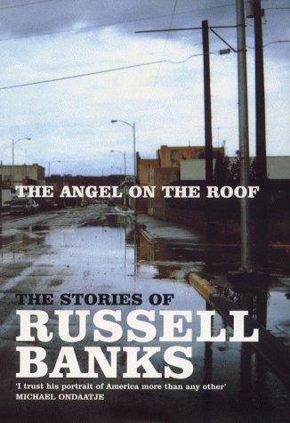 Russell Banks: The Angel On the Roof (2000, Secker & Warburg)