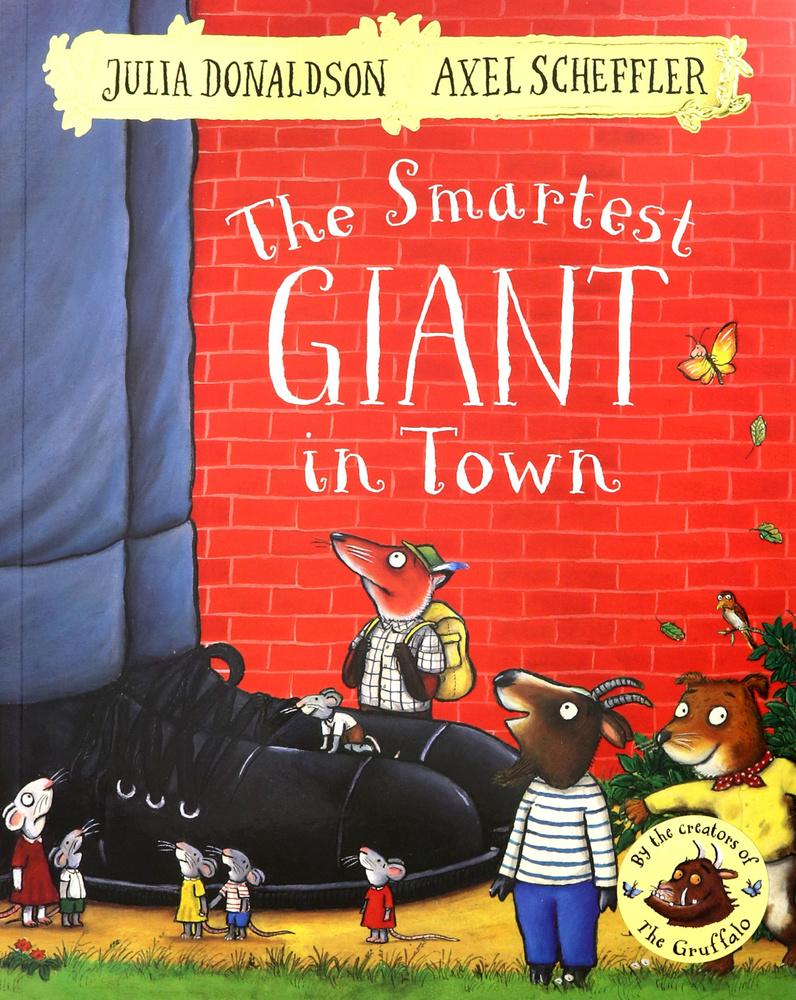 Julia Donaldson, Axel Scheffler: The Smartest Giant in Town (2016, Pan Macmillan)